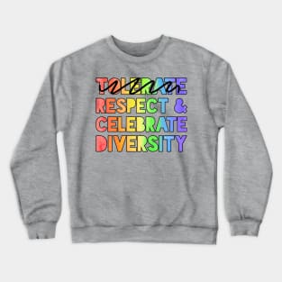 Celebrate diversity. Crewneck Sweatshirt